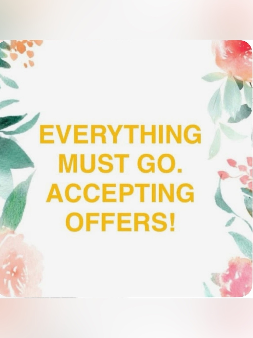 EVERYTHING MUST GO!🥰